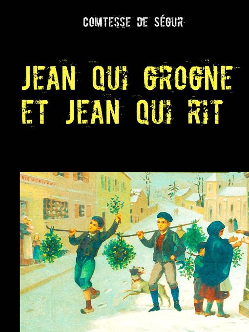 Title details for Jean qui grogne et Jean qui rit by Comtesse de Ségur - Available